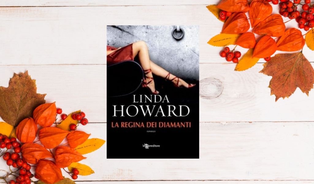 La regina dei Diamanti – Linda Howard- Recensione