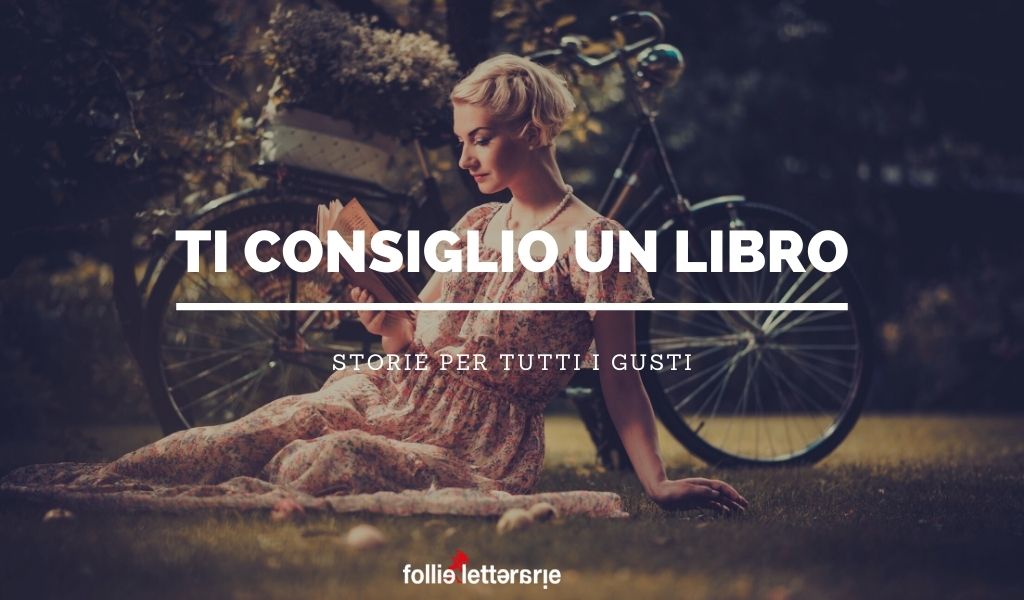 Ti consiglio un libro: storie per tutti gusti