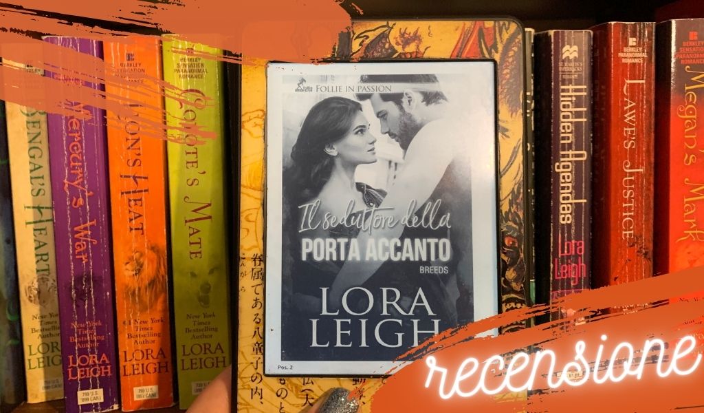 Il seduttore della porta accanto- Lora Leigh – recensione