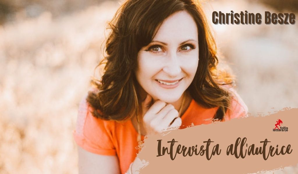 Christine Besze: intervista all’autrice