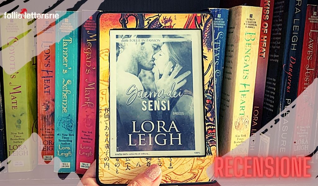 Guerra dei sensi – Lora Leigh -recensione