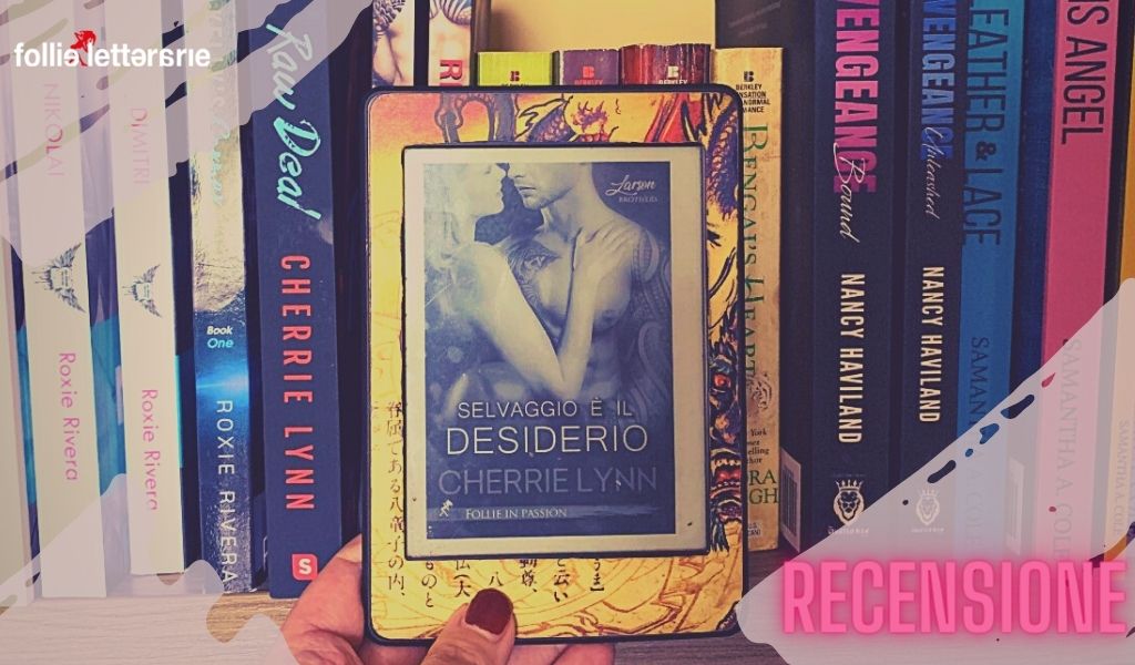 Selvaggio è il desiderio – Cherrie Lynn – recensione