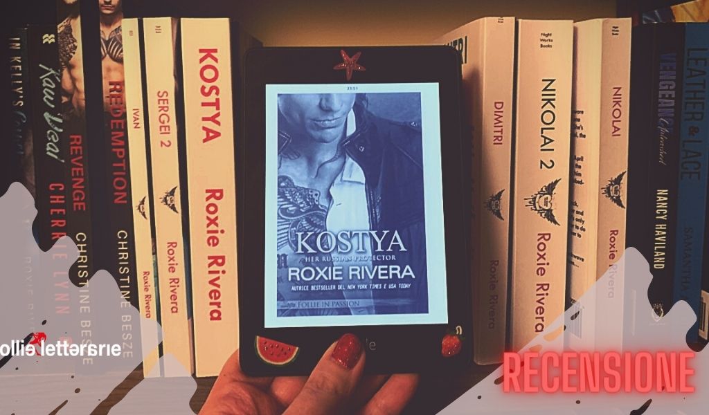 Kostya- Roxie Rivera- recensione