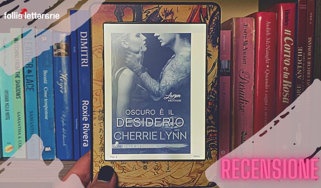 Oscuro è il desiderio – Cherrie Lynn- recensione