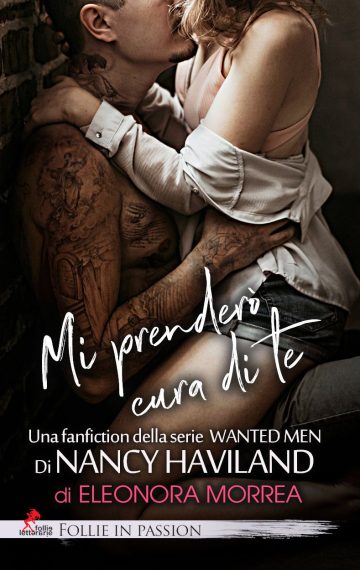 Mi prenderò cura di te – Una fanfiction della serie “Wanted men”